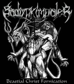 Sadiztik Impaler : Bestial Christ Fornication
